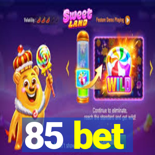 85 bet